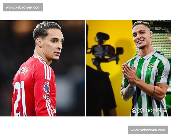 贝蒂斯与曼联洽谈安东尼转会,提出共有所有权方案或成障碍 贝蒂斯与曼联洽谈安东尼转会,提出共有所有权方案或成障碍